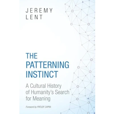 Afbeelding van The Patterning Instinct: A Cultural History of Humanity&#039;s Search for Meaning