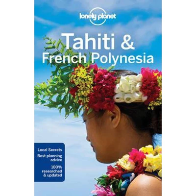 Afbeelding van Tahiti &amp; French Polynesia 10ed Anglais: Perfect for exploring top sights and taking roads less travelled