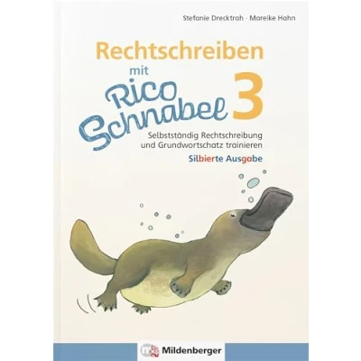 Afbeelding van Rechtschreiben mit Rico Schnabel, Klasse 3: Selbstständig Rechtschreibung und Grundwortschatz trainieren