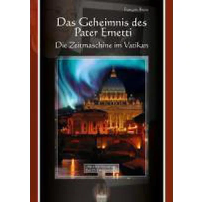 Afbeelding van Das Geheimnis des Pater Ernetti: Die Zeitmaschine im Vatikan