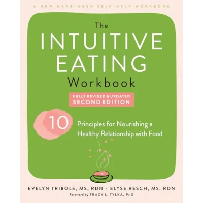 Afbeelding van Intuitive Eating Workbook: Ten Principles for Nourishing a Healthy Relationship with Food