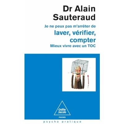 Afbeelding van Je ne peux pas m&#039;arrêter de laver, vérifier, compter: Mieux vivre avec un TOC