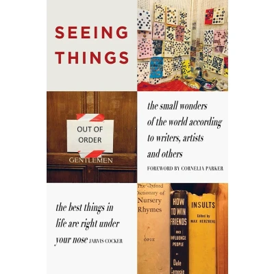 Afbeelding van Seeing Things: the Small Wonders of World According to Writers, Artists and Others