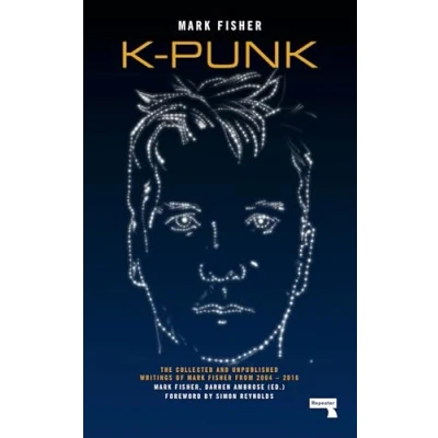 Afbeelding van K punk: The Collected and Unpublished Writings of Mark Fisher