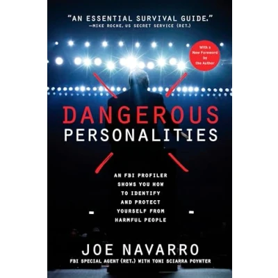 Afbeelding van Dangerous Personalities: An FBI Profiler Shows You How to Identify and Protect Yourself from Harmful People
