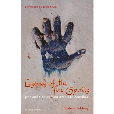 Afbeelding van Legends of the Fire Spirits Jinn and Genies from Arabia to Zanzibar