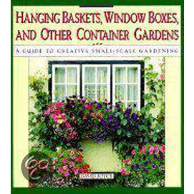 Afbeelding van Hanging Baskets, Window Boxes, and Other Container Gardens