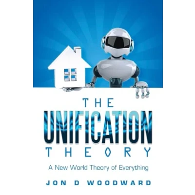 Afbeelding van The Unification Theory: A New World Theory of Everything