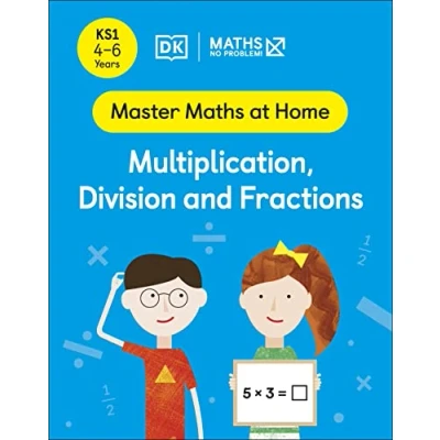 Afbeelding van Maths ― No Problem! Multiplication, Division and Fractions, Ages 4 6 (Key Stage 1) (Master At Home)