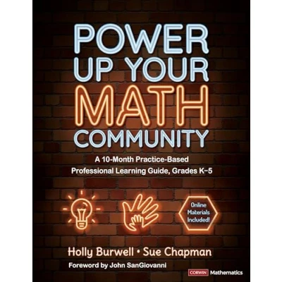 Afbeelding van Power Up Your Math Community: A 10 Month Practice Based Professional Learning Guide, Grades K 5