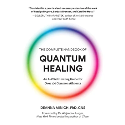 Afbeelding van The Complete Handbook of Quantum Healing: An A Z Self Healing Guide for Over 100 Common Ailments (Holistic Reference Book)