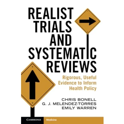 Afbeelding van Realist Trials and Systematic Reviews: Rigorous, Useful Evidence to Inform Health Policy