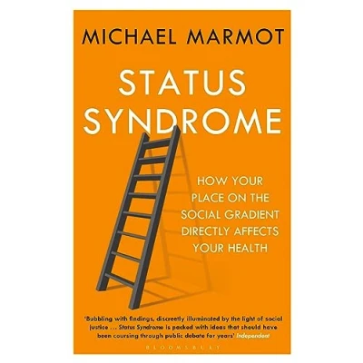 Afbeelding van Status Syndrome: How Your Place on the Social Gradient Directly Affects Health