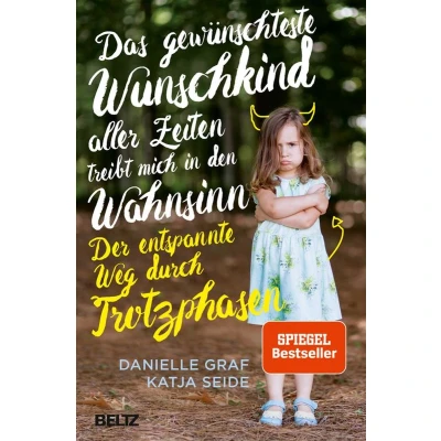 Afbeelding van Das gewünschteste Wunschkind aller Zeiten treibt mich in den Wahnsinn: Gelassen durch die Jahre 5 bis 10