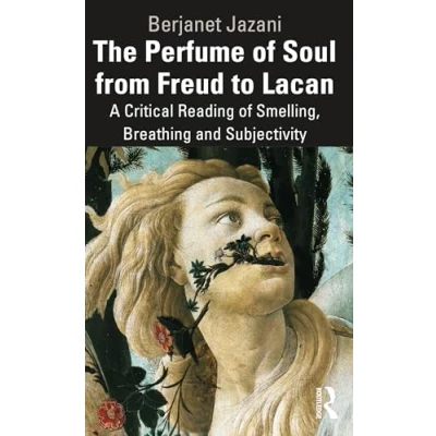 Afbeelding van The Perfume of Soul from Freud to Lacan: A Critical Reading Smelling, Breathing and Subjectivity