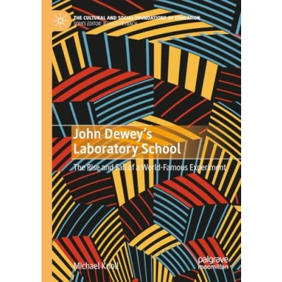 Afbeelding van The Cultural and Social Foundations of Education John Dewey’s Laboratory School