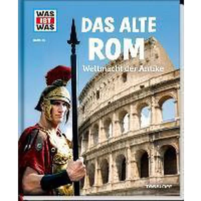 Afbeelding van WAS IST Band 55 Das alte Rom. Weltmacht der Antike