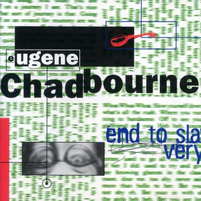 Afbeelding van Eugene Chadbourne End Tos Slavery (CD)