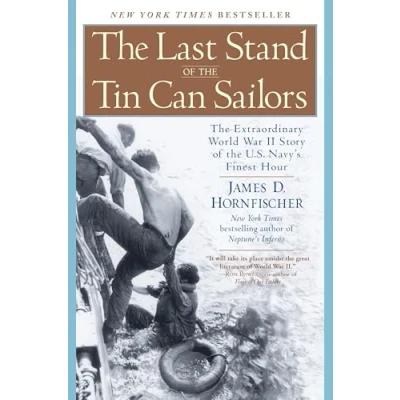 Afbeelding van the Last Stand of Tin Can Sailors: Extraordinary World War II Story U.S. Navy&#039;s Finest Hour