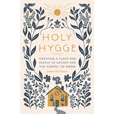 Afbeelding van Holy Hygge: Creating a Place for People to Gather and the Gospel Grow