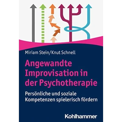 Afbeelding van Angewandte Improvisation in der Psychotherapie: Persönliche und soziale Kompetenzen spielerisch fördern