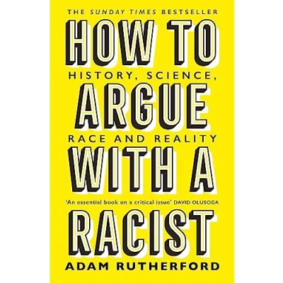 Afbeelding van How to Argue With a Racist: History, Science, Race and Reality