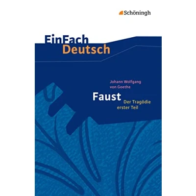 Afbeelding van EinFach Deutsch Textausgaben: Johann Wolfgang von Goethe: Faust Der Tragödie erster Teil Neubearbeitung: Gymnasiale Oberstufe