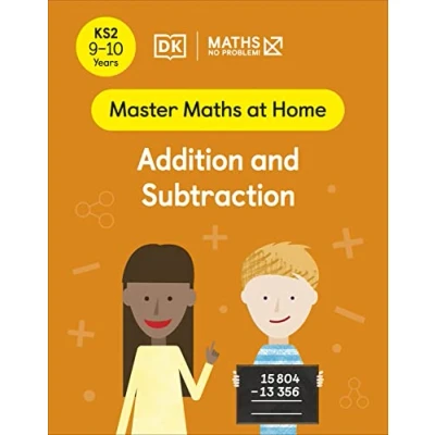 Afbeelding van Master Maths At Home — No Problem! Addition and Subtraction, Ages 9 10 (Key Stage 2)