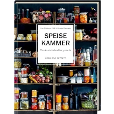 Afbeelding van Speisekammer: Vorräte einfach selbst gemacht Über 350 Rezepte