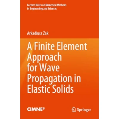 Afbeelding van A Finite Element Approach for Wave Propagation in Elastic Solids