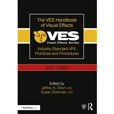 Afbeelding van The VES Handbook of Visual Effects: Industry Standard VFX Practices and Procedures