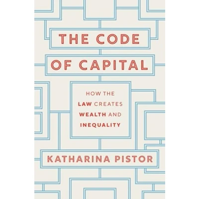 Afbeelding van Code of Capital: How the Law Creates Wealth and Inequality