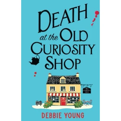Afbeelding van Death at the Old Curiosity Shop: Start a BRAND NEW page turning cosy mystery series from Debbie Young for 2024