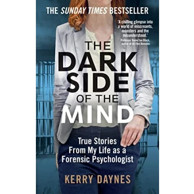 Afbeelding van the Dark Side of Mind: True Stories from My Life as a Forensic Psychologist