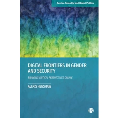 Afbeelding van Digital Frontiers in Gender and Security: Bringing Critical Perspectives Online