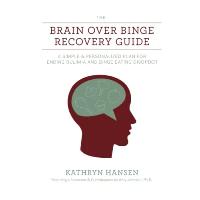 Afbeelding van The Brain over Binge Recovery Guide: A Simple and Personalized Plan for Ending Bulimia Eating Disorder