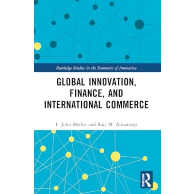 Afbeelding van Routledge Studies in the Economics of Innovation Global Innovation, Finance, and International Commerce