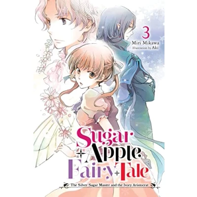 Afbeelding van Sugar APPLE FAIRY TALE LIGHT NOVEL 03: the Silver Master and Ivory Aristocrat
