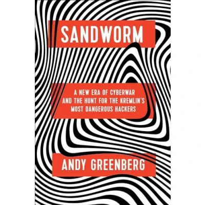 Afbeelding van Sandworm: A New Era of Cyberwar and the Hunt for Kremlin&#039;s Most Dangerous Hackers