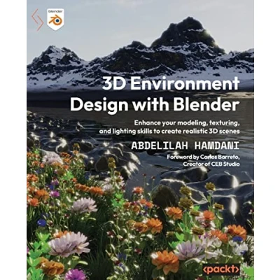 Afbeelding van 3D Environment Design with Blender: Enhance your modeling, texturing, and lighting skills to create realistic scenes