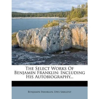 Afbeelding van The Select Works of Benjamin Franklin