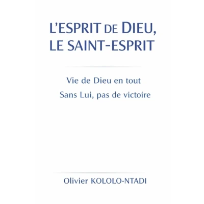 Afbeelding van L’Esprit de Dieu, le Saint Esprit: Vie Dieu en tout Sans Lui, pas victoire