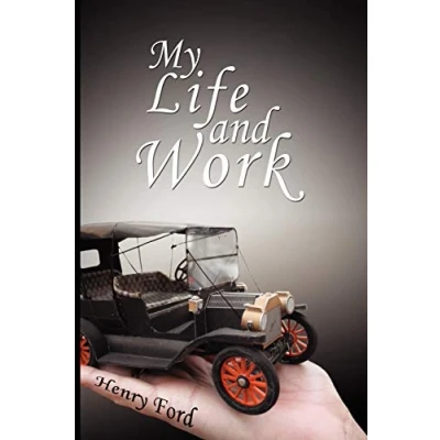 Afbeelding van My Life and Work: An Autobiography of Henry Ford