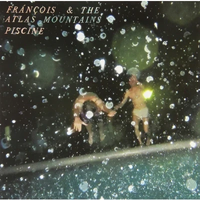 Afbeelding van Francois and the Atlas Mountains Piscine (Single)