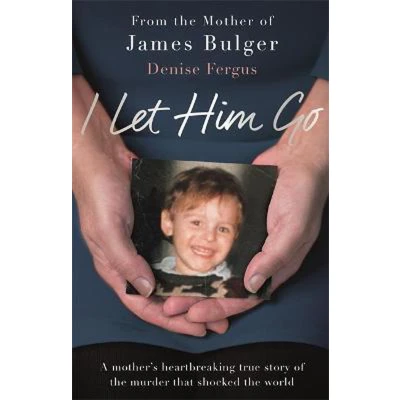 Afbeelding van I Let Him Go: the Heartbreaking Book from Mother of James Bulger