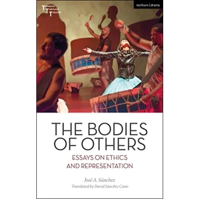 Afbeelding van The Bodies of Others: Essays on Ethics and Representation