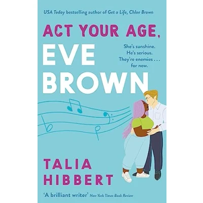 Afbeelding van Act Your Age, Eve Brown: the perfect feel Good romcom for 2021: good, sexy