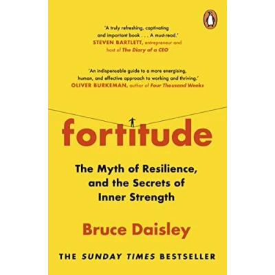 Afbeelding van Fortitude: the Myth of Resilience, and Secrets Inner Strength: A Sunday Times Bestseller
