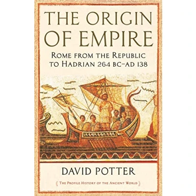 Afbeelding van the Origin of Empire: Rome from Republic to Hadrian (264 BC AD 138)