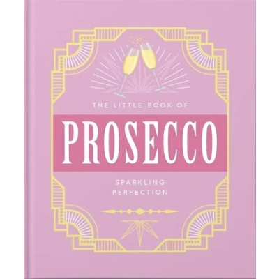 Afbeelding van The Little Book of Prosecco: Sparkling perfection: 8